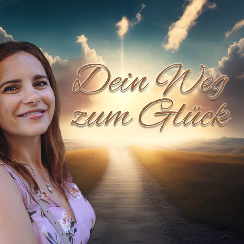 Cover des Podcasts „Dein Weg zum Glück“ von Irina Bork